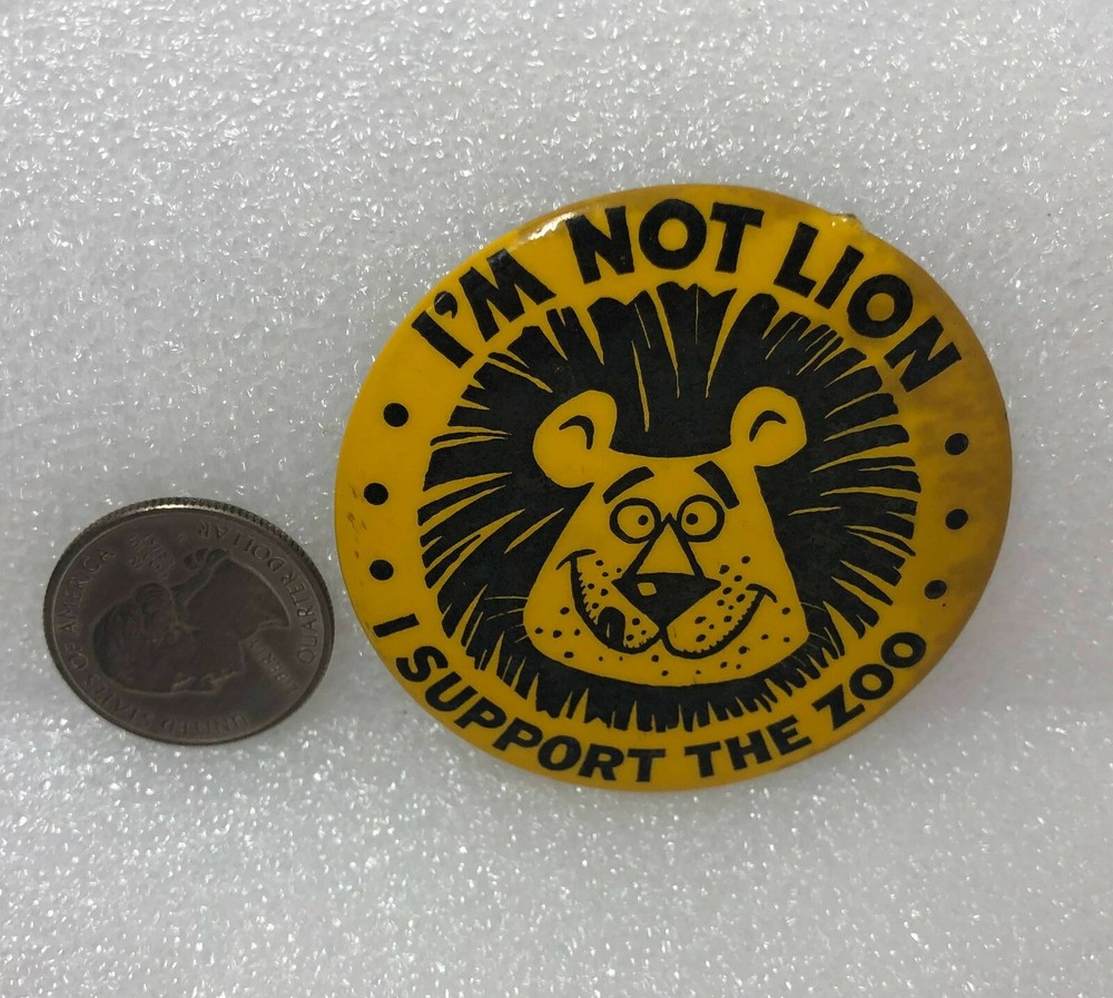 I'm Not Lion I Support The Zoo Pin