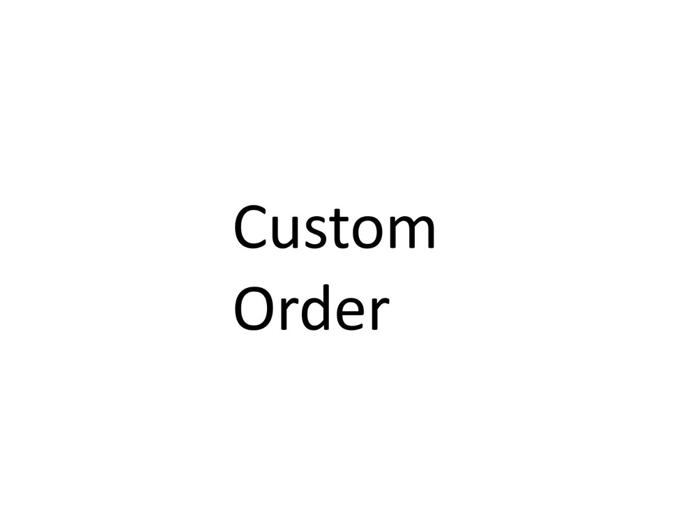 Custom Order