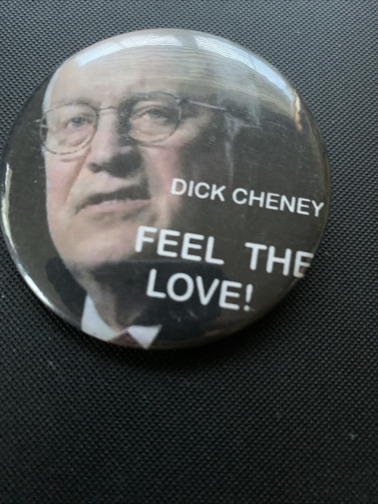Anti Dick Cheney Political Pinback Button