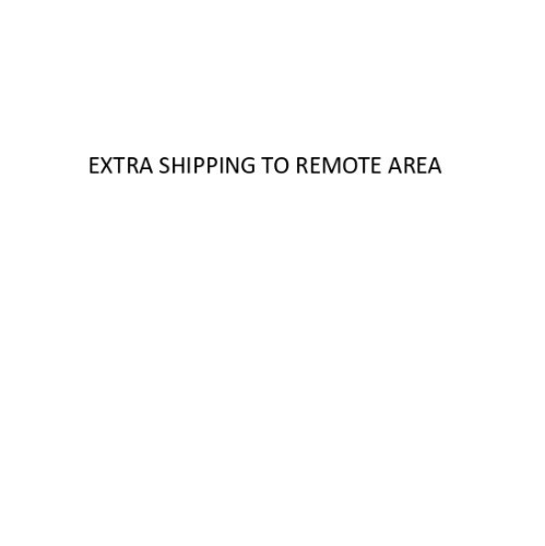 EXTRA SHIPPING TO REMOTE AREA