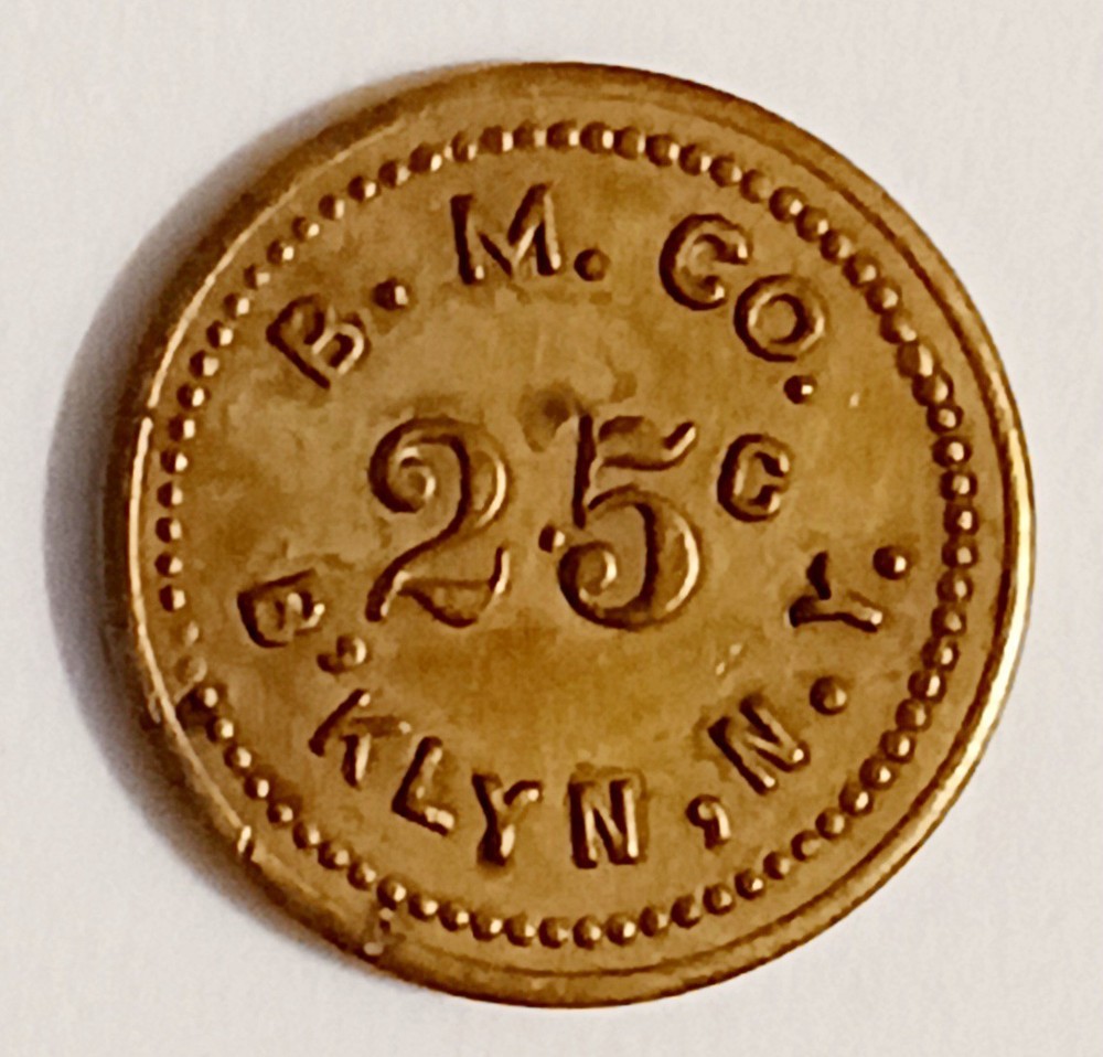 B. M. Co. Brooklyn, N.Y. 25 Cent Trade Token