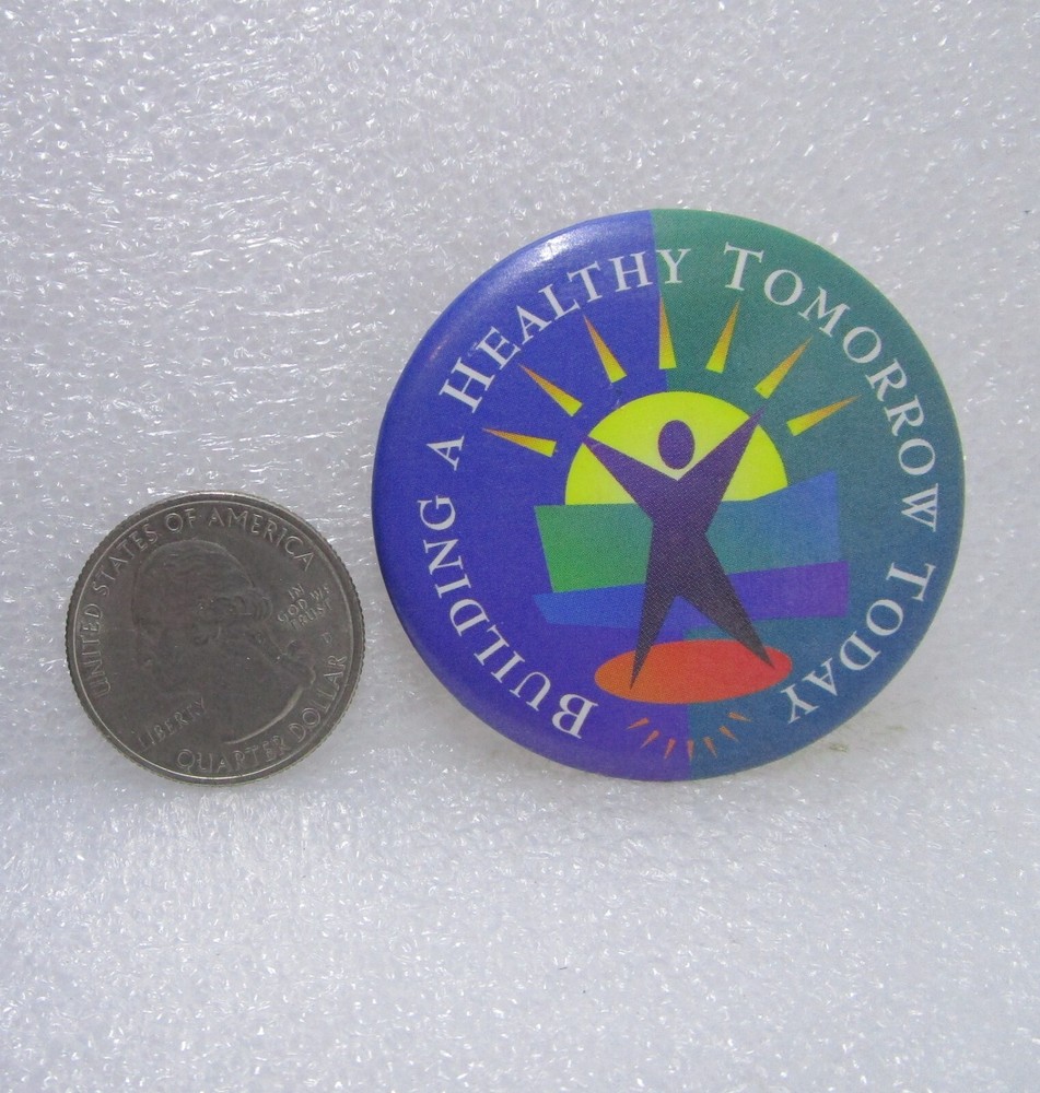 Building A Healthy Tomorrow Today Button Pin