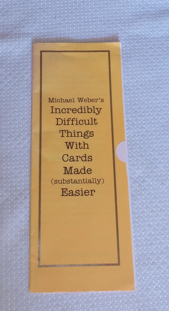 Michael Weber Lecture Notes Card Magic Incredibly Difficult Things Made Easier