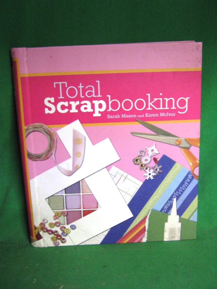 Total Scrapbooking - Instruction Book with 25 Projects