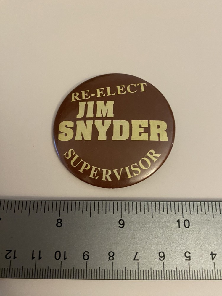 Re-Elect Jim Snyder Supervisor Pin Back Button P150