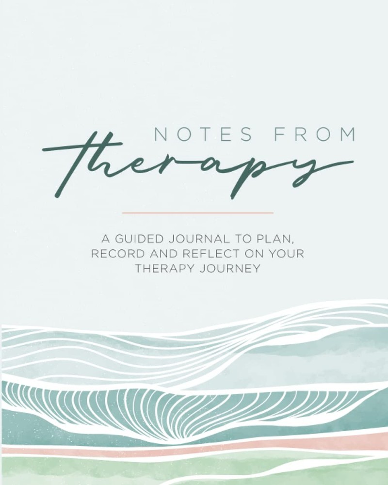 Therapy Journal: Notes from Therapy - A Guided Journal for Reflection and Self-A