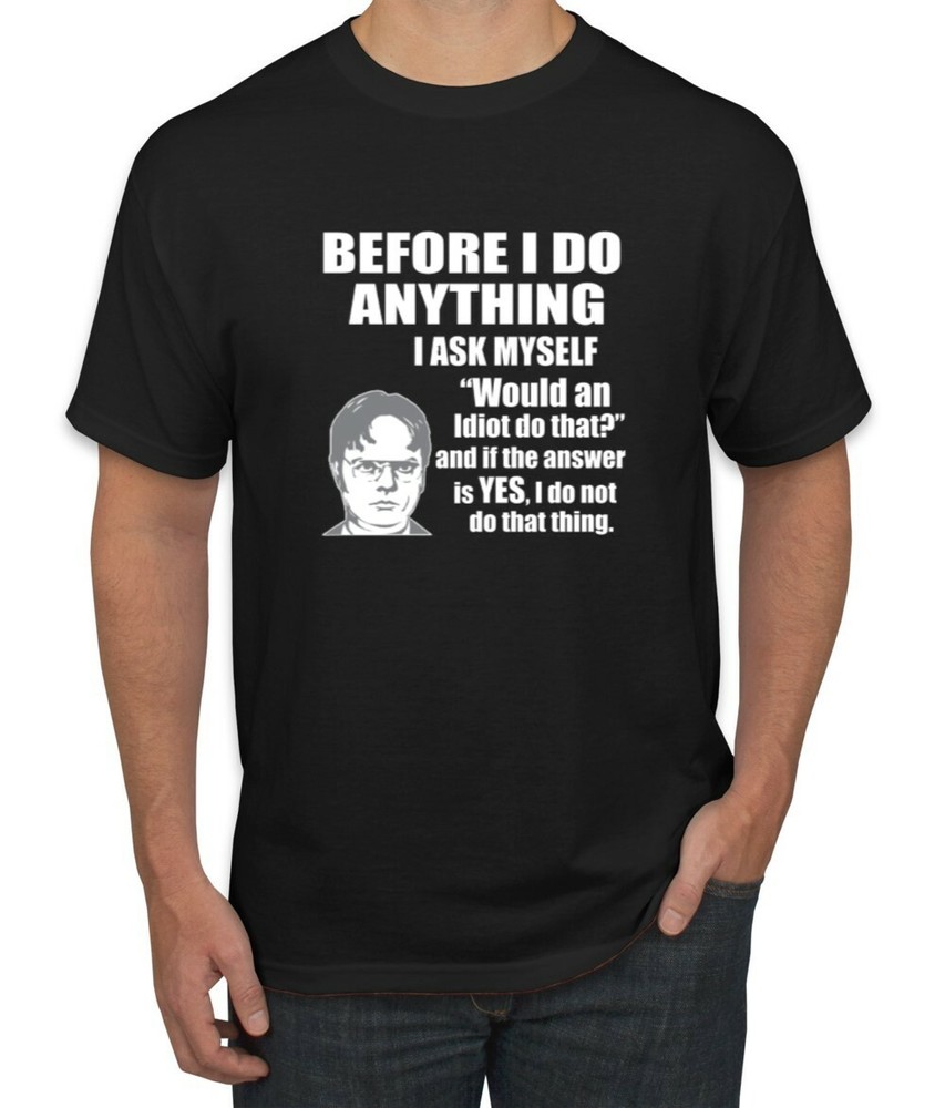 Would An Idiot Do That? The Office Men Graphic Tshirt