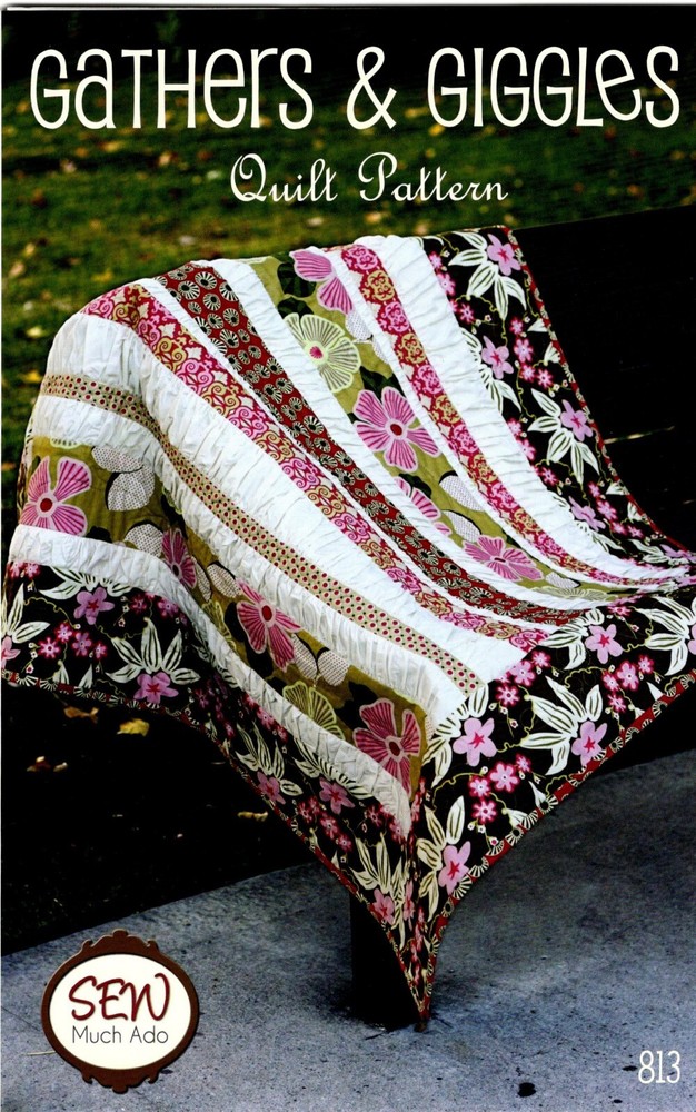 Gathers & Giggles Quilt Pattern by Sew Much Ado 813