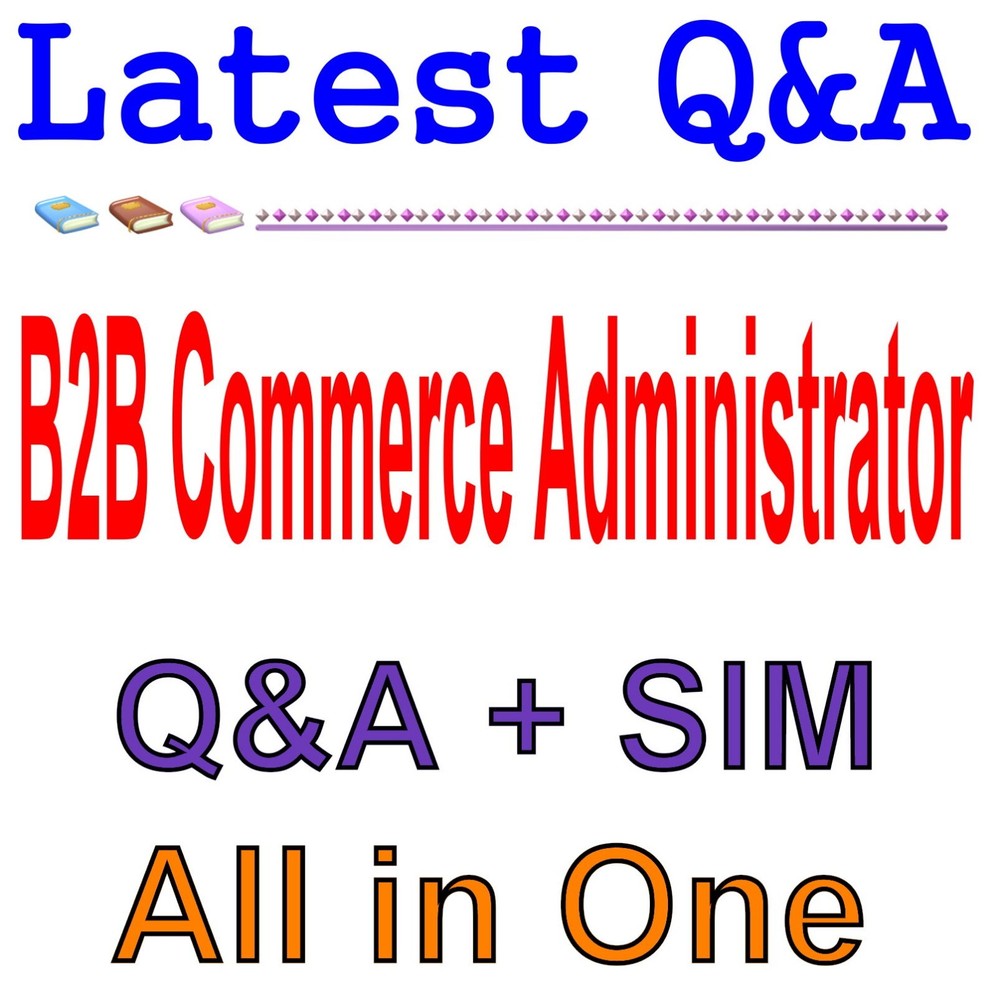 Salesforce Accredited B2B Commerce Administrator Exam Q&A