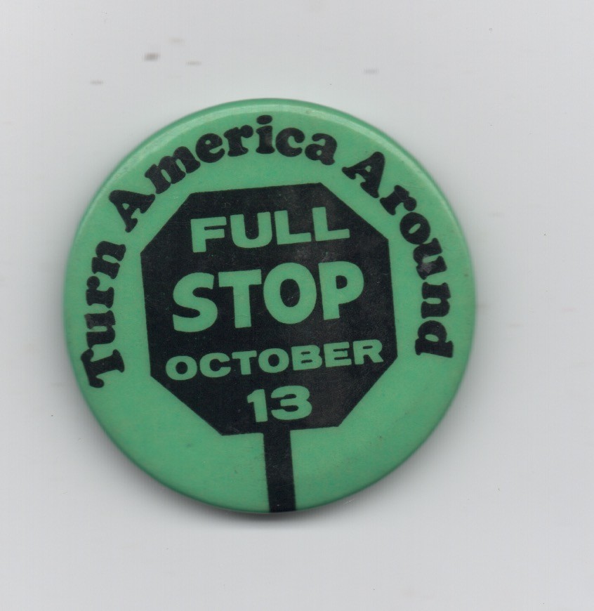 1970s Pinback Button " Turn America Around..Full Stop October 13th "