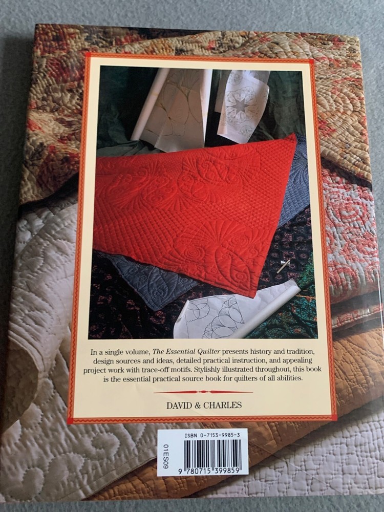 The Essential Quilter: Tradition Techniques Design Patterns by Barbara Chainey H