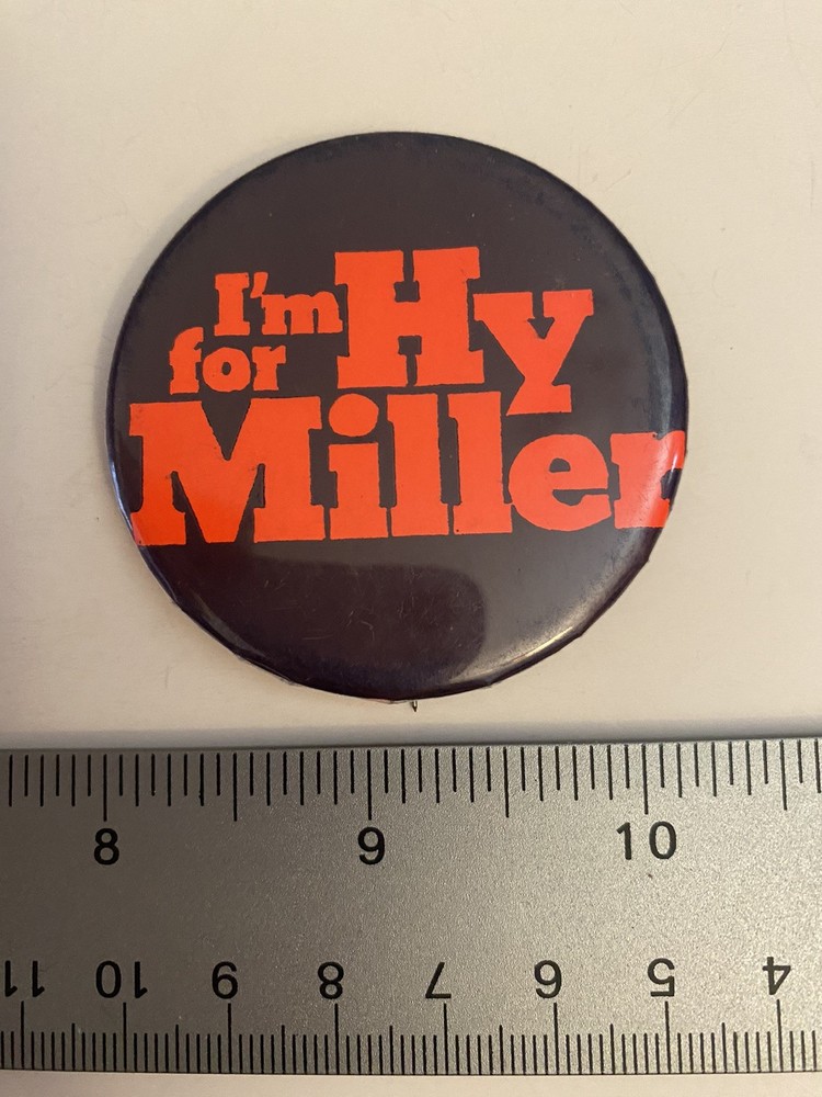I’m For Hy Miller Political Pin Back Button P23