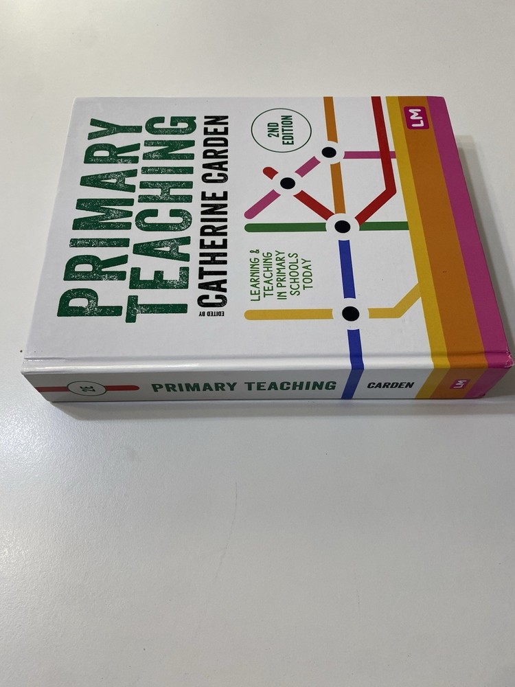 Primary Teaching Now Ser.: Primary Teaching : Learning and Teaching in...
