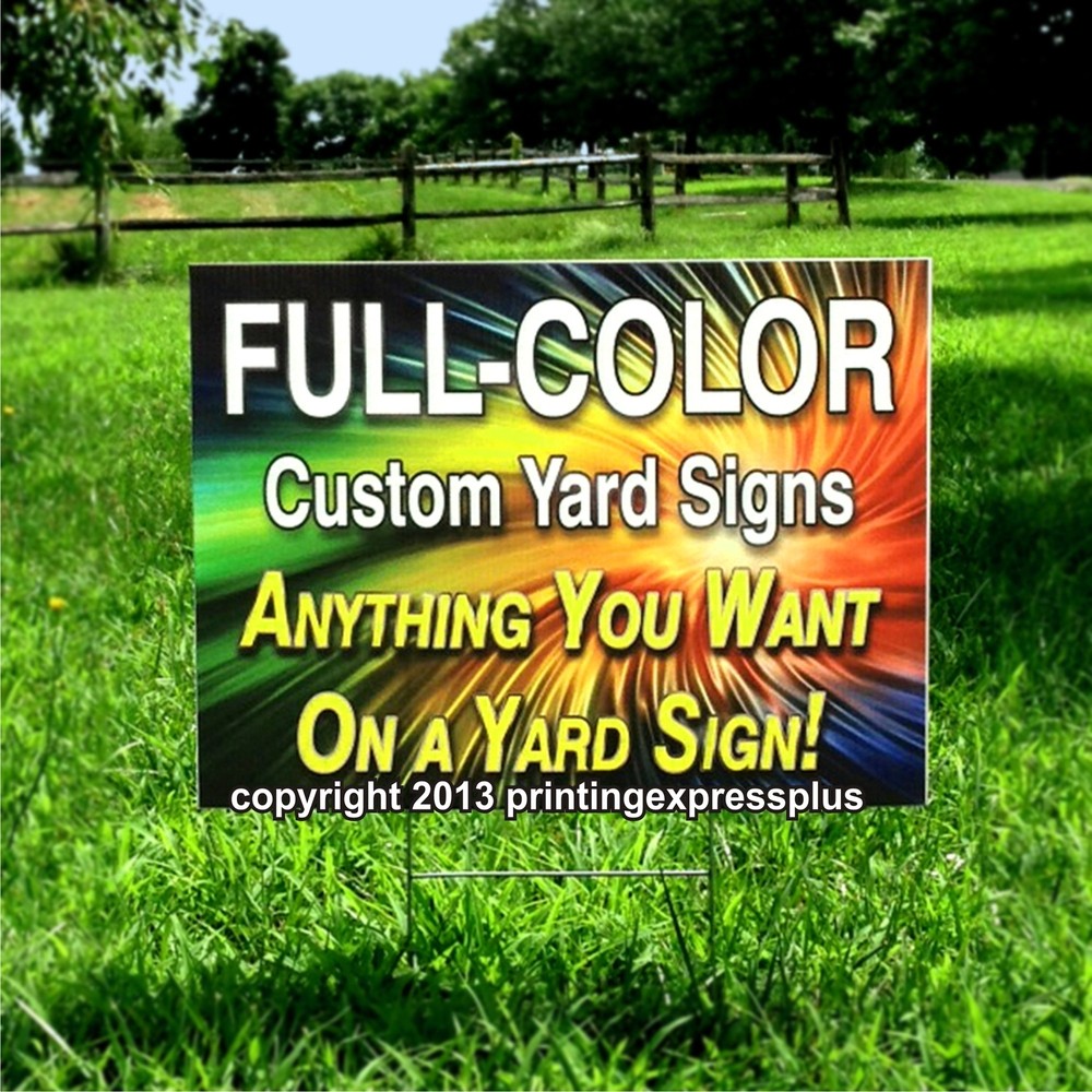6 18x24 Full Color Custom Yard Signs - Printed One Side - Includes Stakes