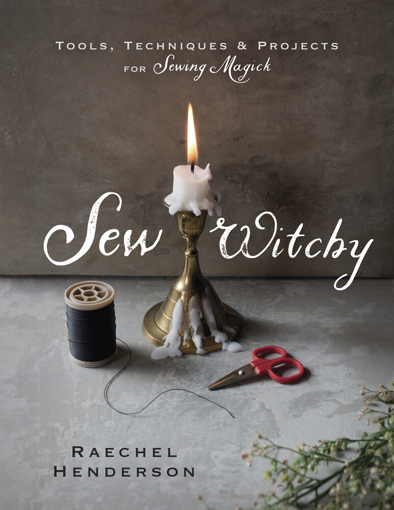 SEW WITCHY Tools Techniques & Projects for Sewing Magick Witch Craft Magic Book