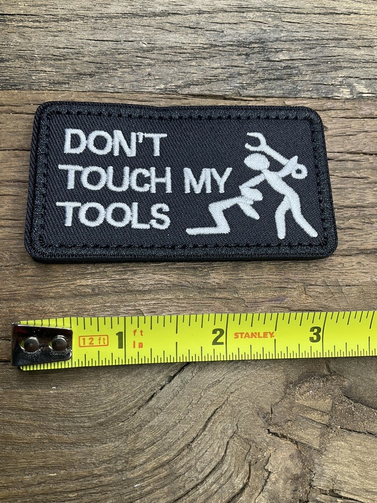 Embroidered Patch Hook Loop Don’t Touch My Tools Nice Size Funny Humor Mechanic