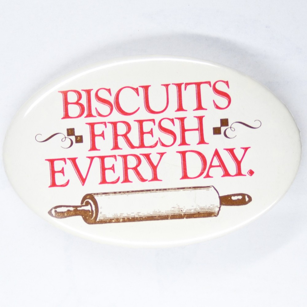Biscuits Fresh Every Day.  3in Vintage Pinback Button