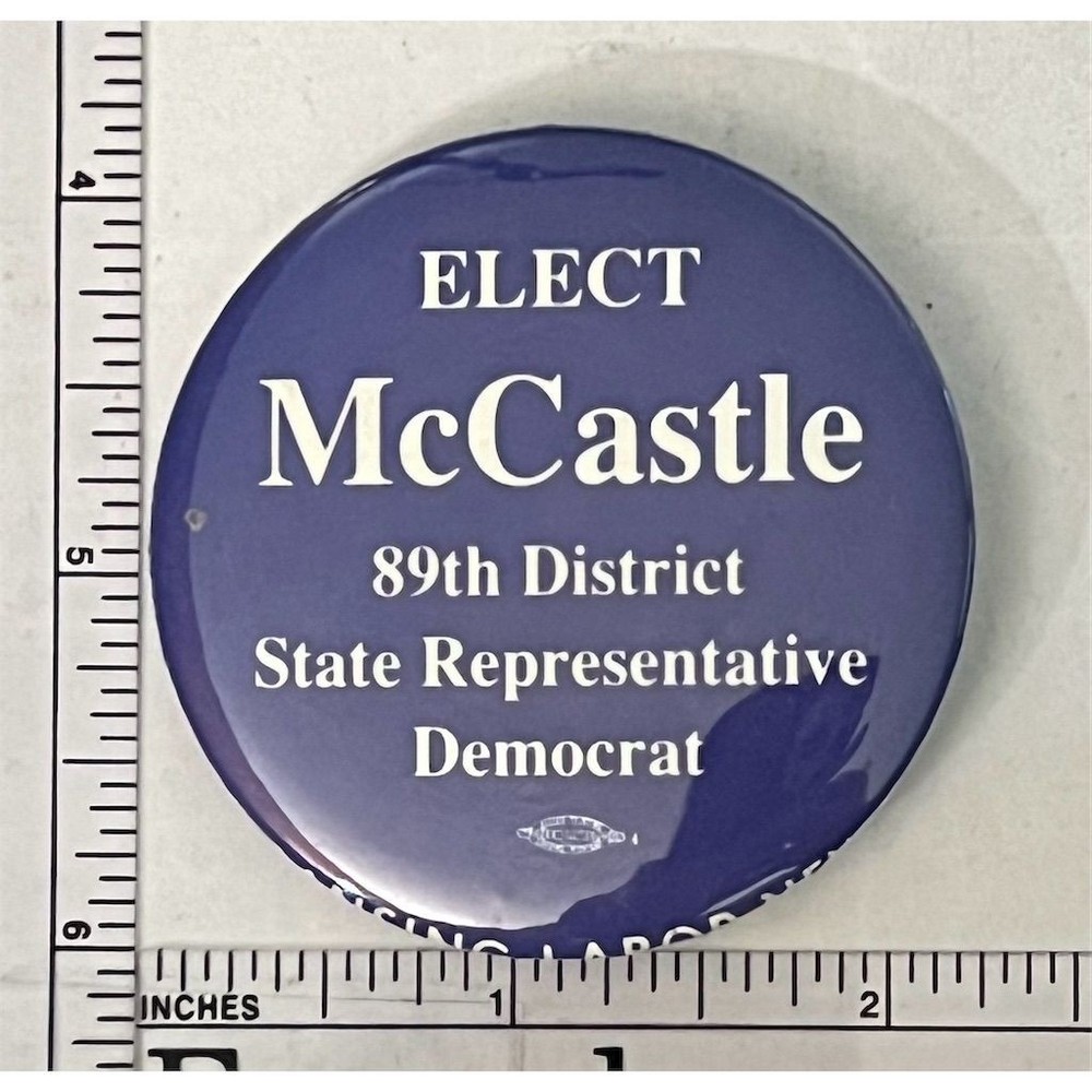 Elect McCastle 89th District State Rep Democrat Campaign Button