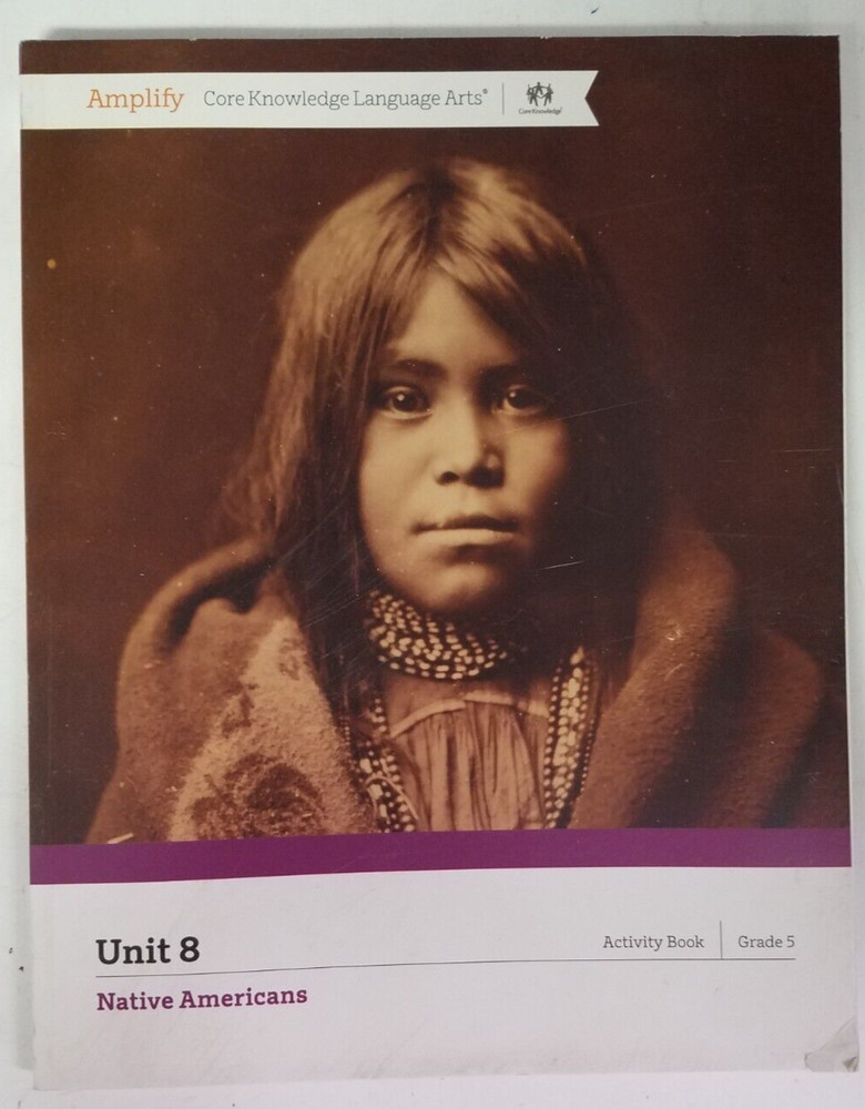 Amplify Core Knowledge Language Arts Grade 5 Unit 8 Native Americans