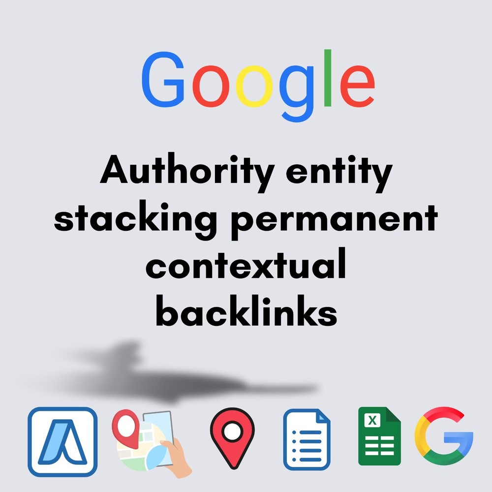 1000 google authority entity stacking permanent contextual backlinks