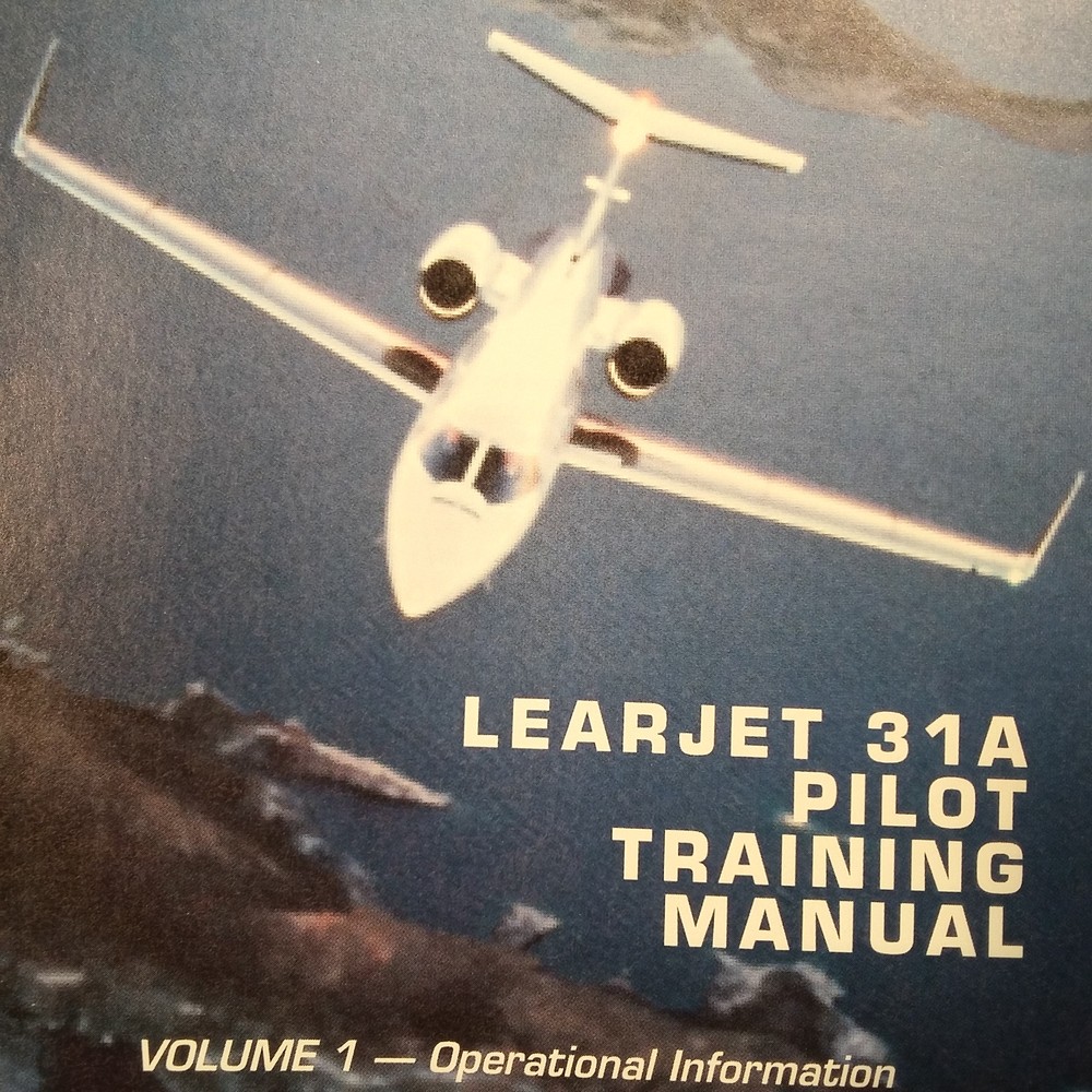 Learjet 31A Pilot Training Manual, Vol. 1 - Operational Information