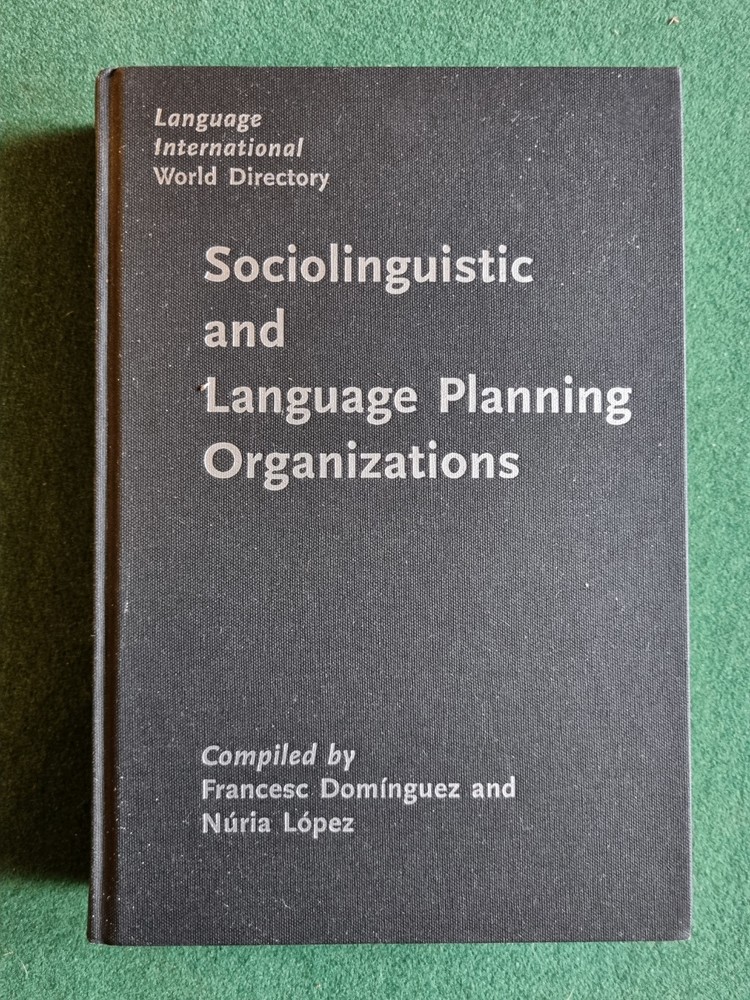 Sociolinguistic and Language Planning Organizations - Dominguez / Lopez