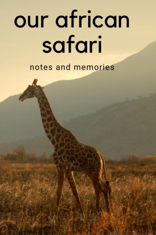 Our African Safari: Notes and Memories