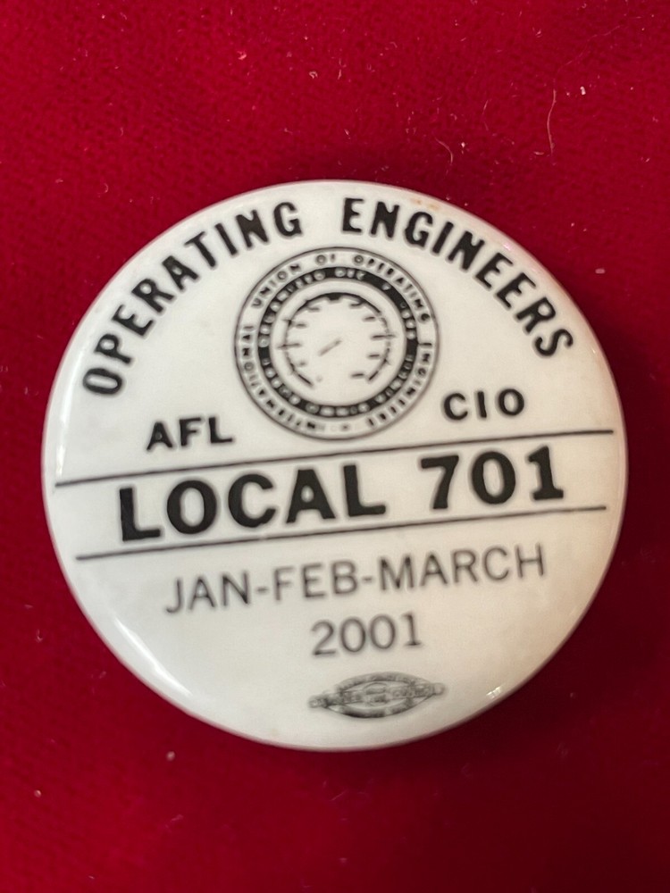 Union Operating Engineers AFL CIO Local 701 2001 Pinback Button 1.5"