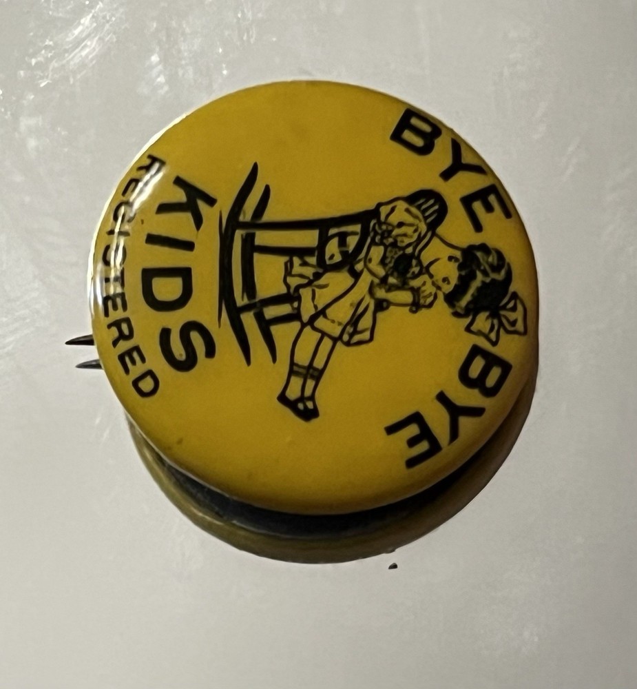BYE BYE KIDS, REGISTERED PInback Button Paper Back, Whitehead & Hoag, Celluloid