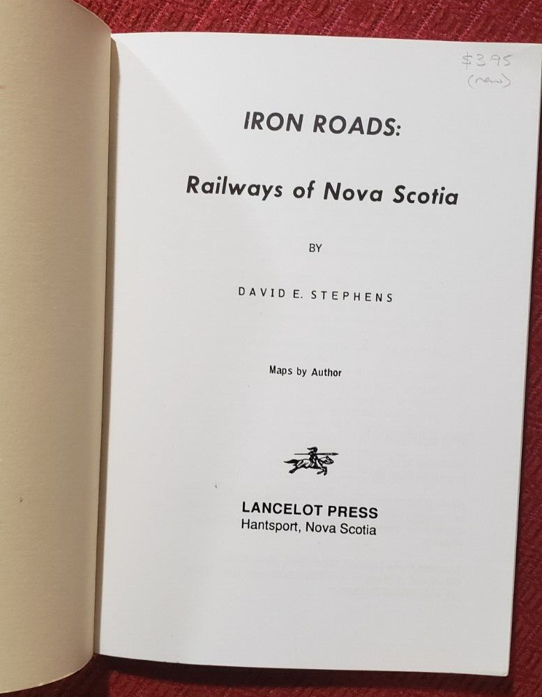 Iron Roads Railways of Nova Scotia By David E Stephens, EUC