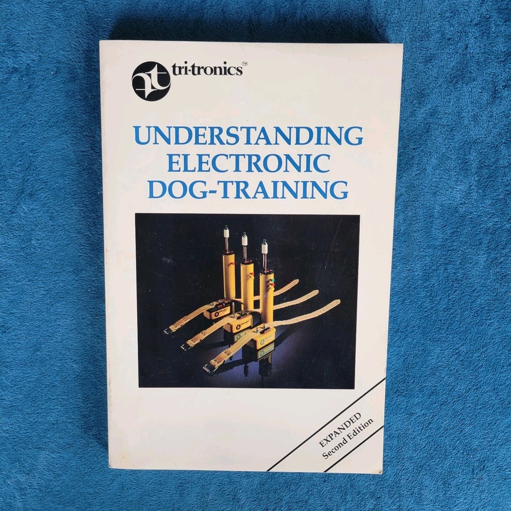 UNDERSTANDING ELECTRONIC DOG-TRAINING  ;  TRI-TRONICS  ;  146 PGS ; 2nd EDITION