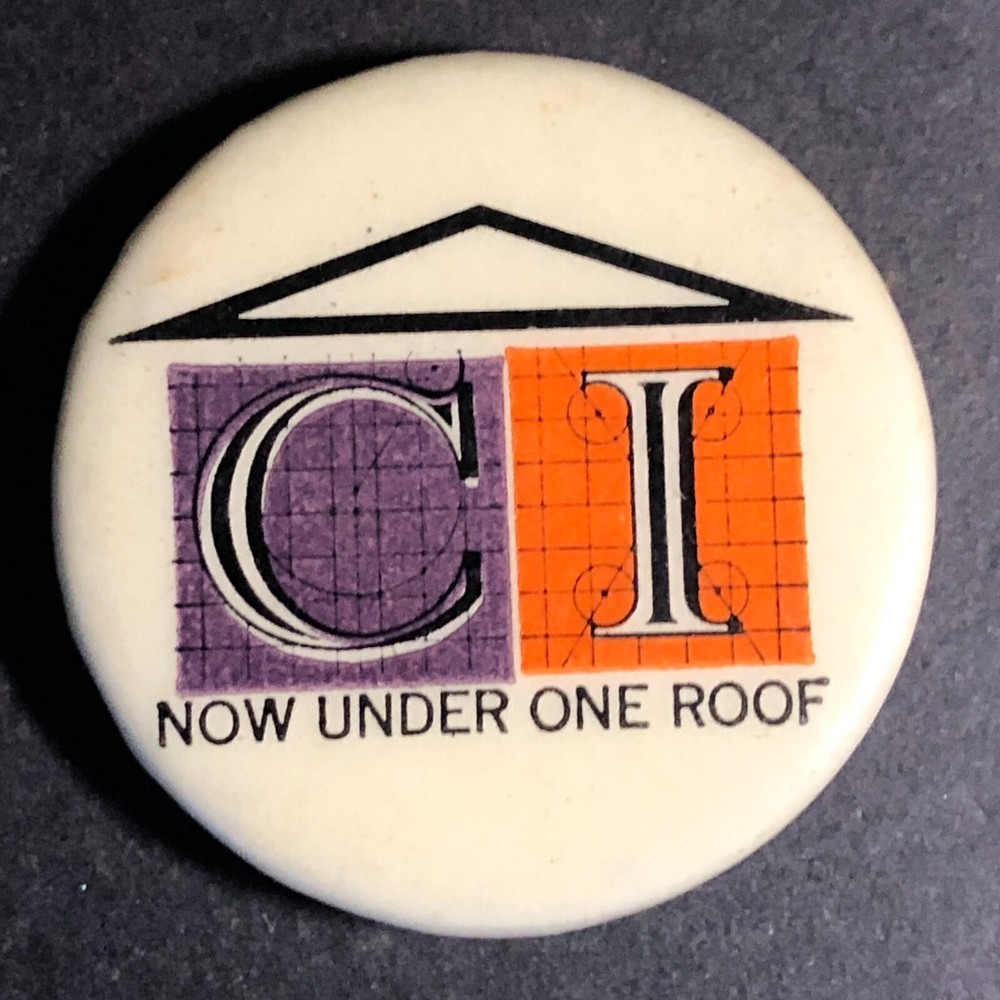 C I "Now Under One Roof" Vintage Steel Pinback Button c1970's ?