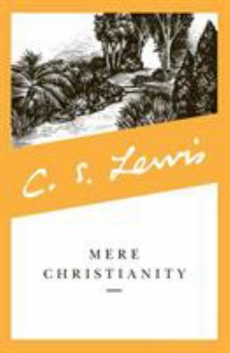 Mere Christianity by C. S. Lewis