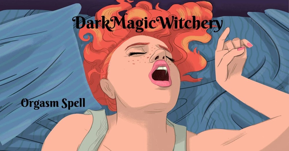 Better orgaism spell/ Cum Harder/