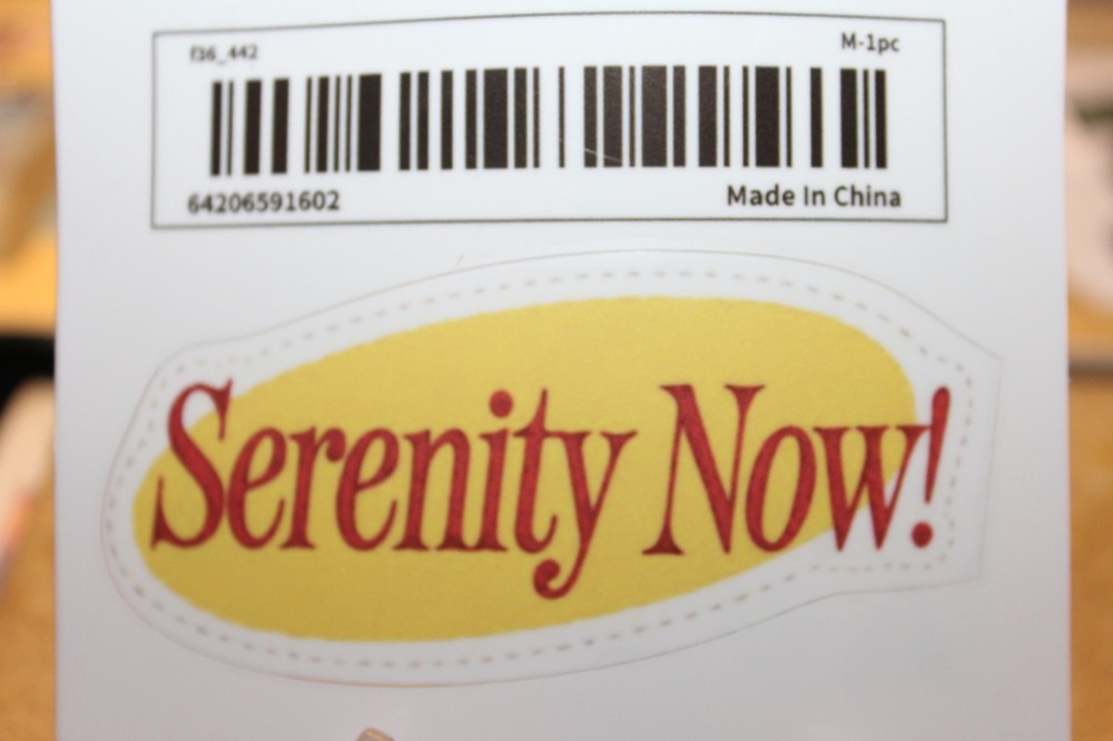SERENITY NOW! STICKER