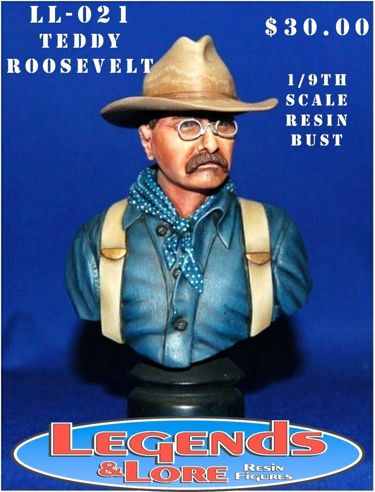 Legends & Lore LL-021 Teddy Roosevelt 1/9th scale resin bust