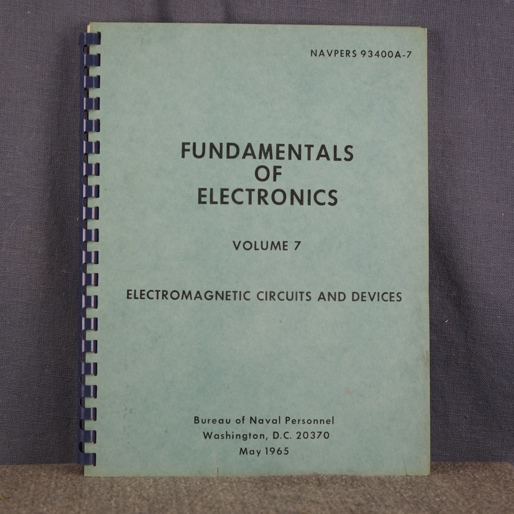 US NAVY: Fundamentals of Electronics Volume 7 Electromagnetic Circuits & Devices