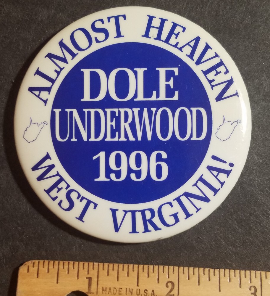 Dole Underwood 1996 West Virginia Pinback Button