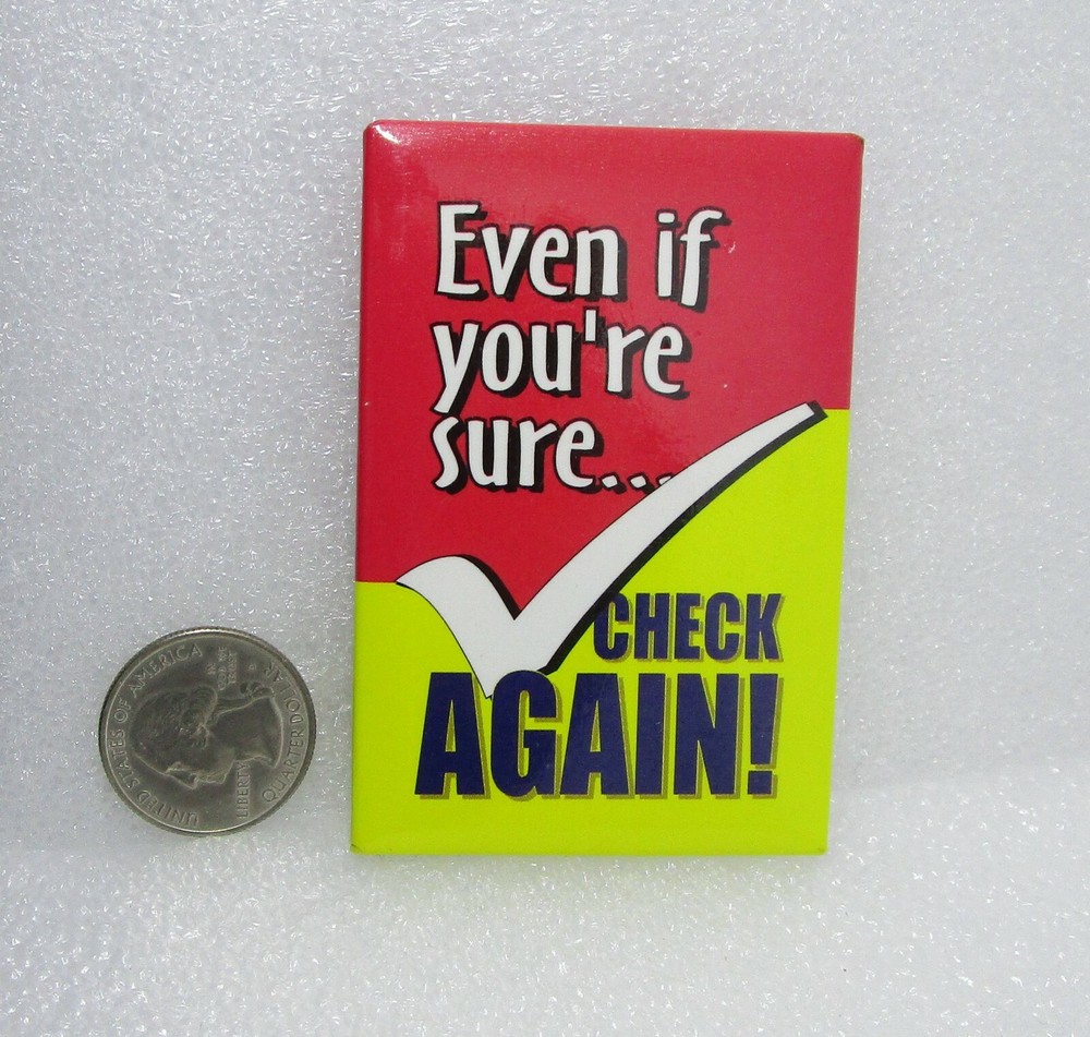 Even If You're Sure... Check Again! Button Pin