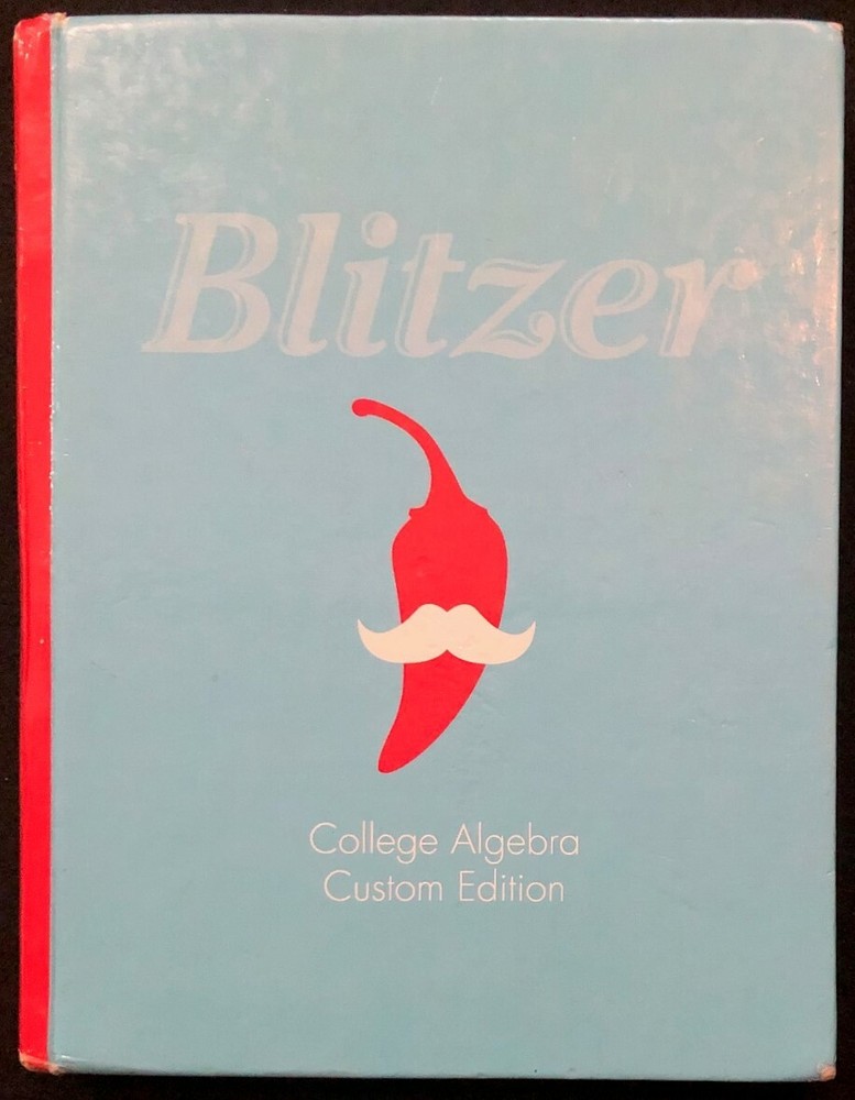 Blitzer College Algebra Textbook, Custom Edition, 6th Edition (2014, Pearson)
