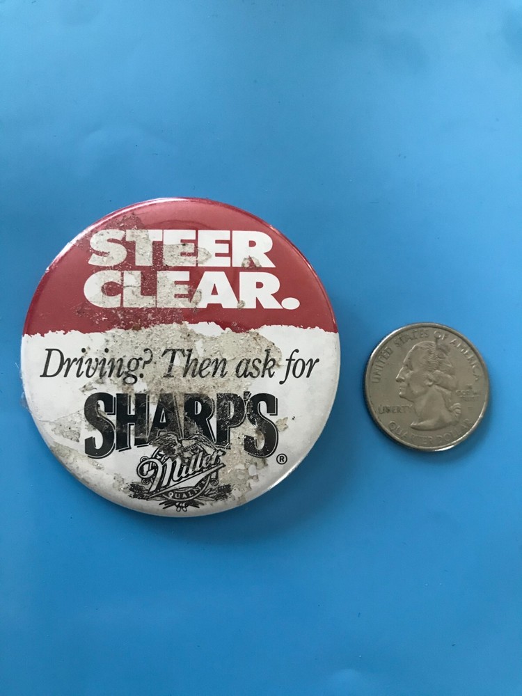 Sharp's Beer - Steer Clear With Sharp's Miller Designate Driver Button Pinback