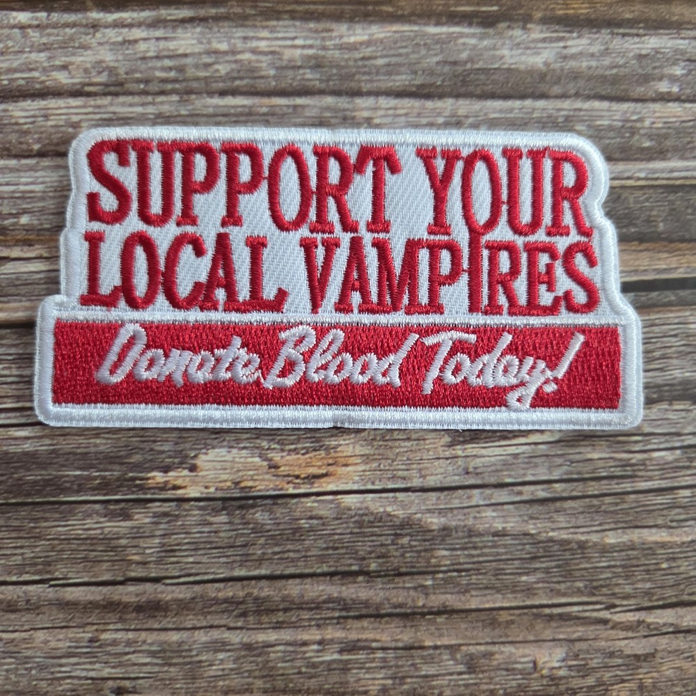 Support Your Local Vampires Donate Blood Today Retro Style Horror Iron On Patch