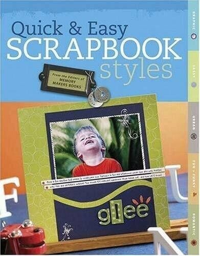 Quick & Easy Scrapbook Styles from Memory Makers Books, A Paperback Idea Book