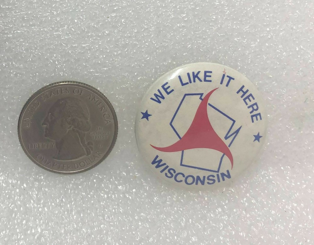 We Like It Here Wisconsin Button Pin