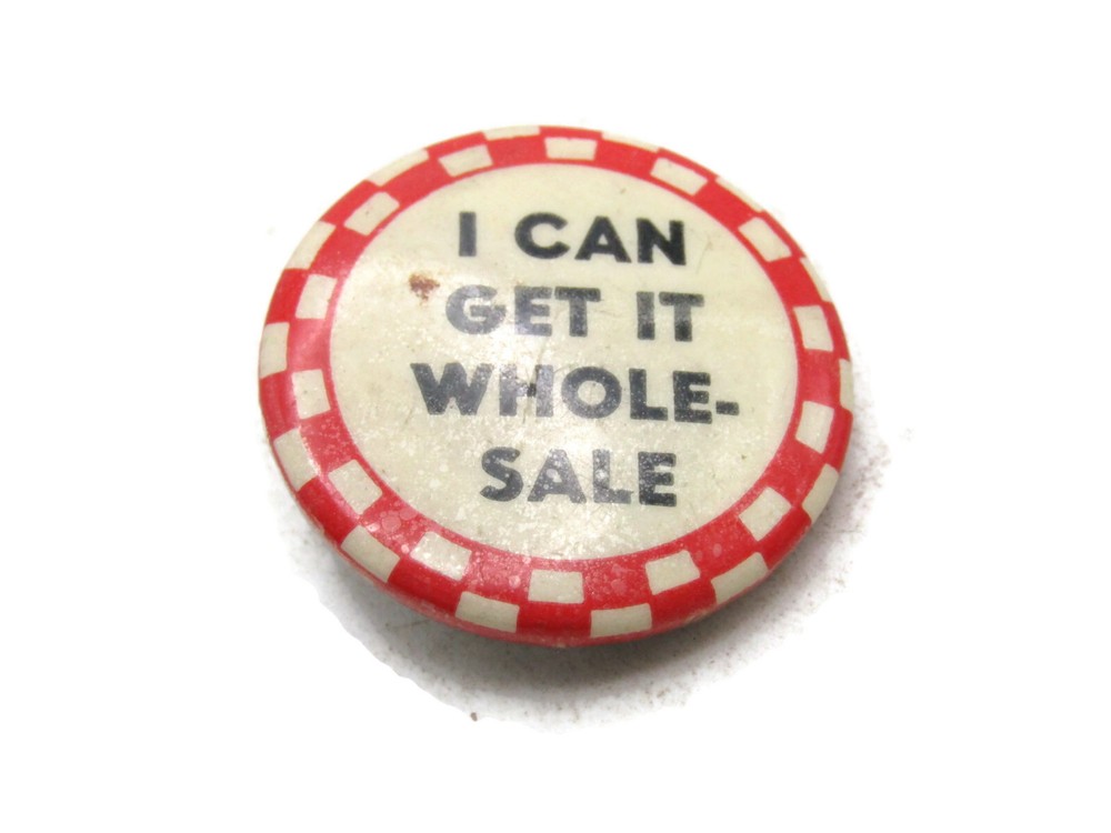Vintage "I Can Get It Wholesale" Slogan Pinback Button Red White Checkerboard