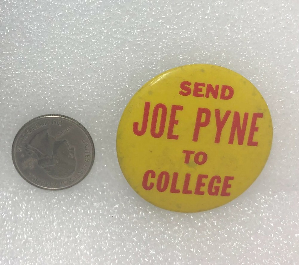 Vintage Send Joe Pyne To College Button Pin