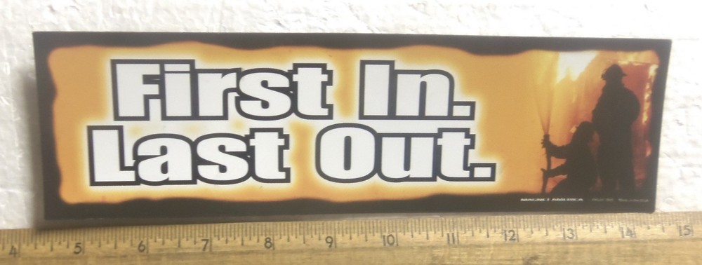 First In. Last Out. Firefighter Bumper Magnet