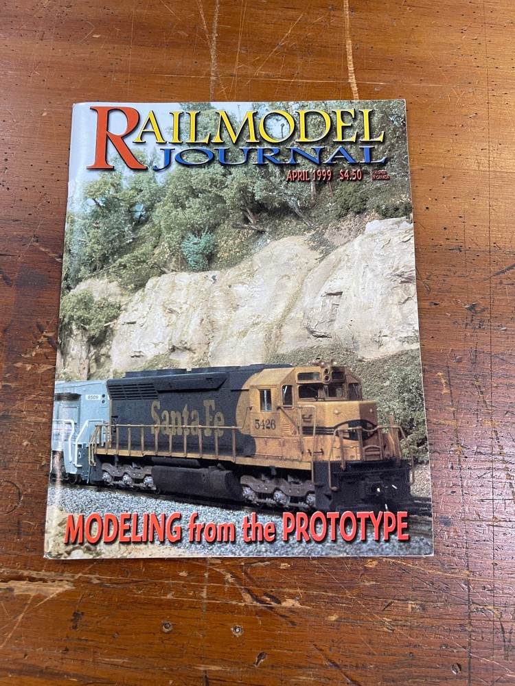 Railmodel Journal ~ April 1999 ~ Volume 10, No. 11 ~ Modeling from the Prototype