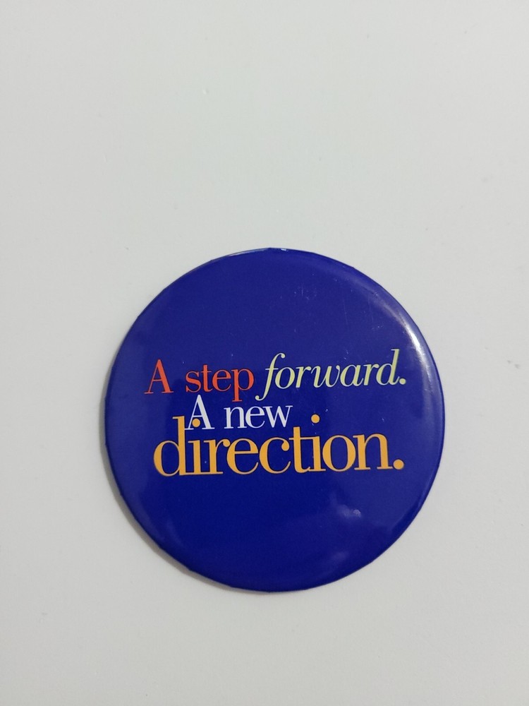 A Step Forward. A New Direction. 2.5" Blue Button Pin Pinback K2-3