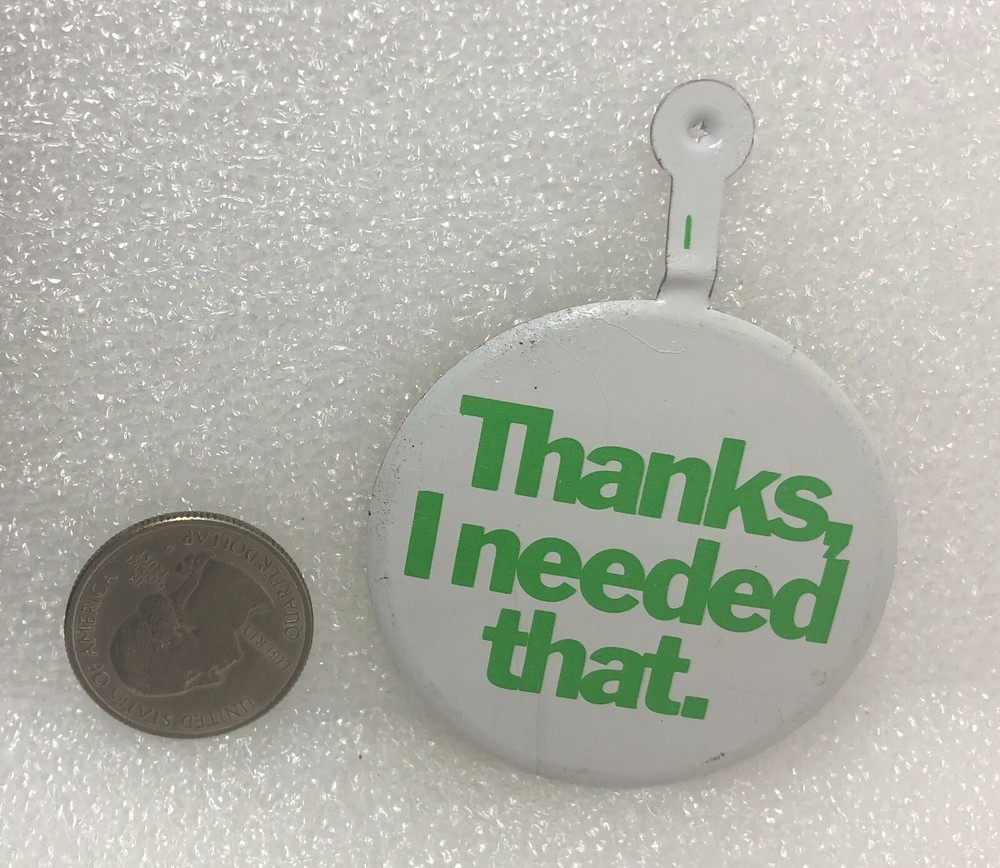Thanks I Needed That Tab Button Pin